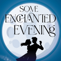 Some Enchanted Evening