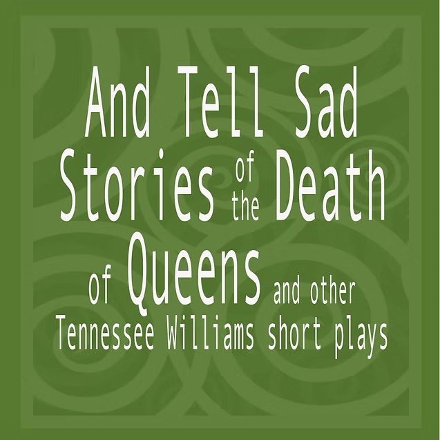A Staged Reading: And Tell Sad Stories of the Death of Queens
